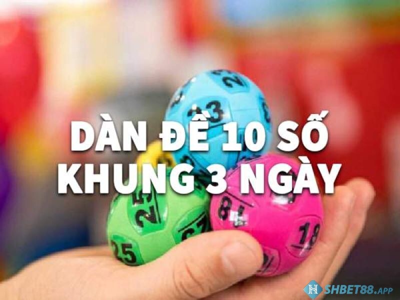 Khái quát về chơi dãy 10 số theo khung 3 ngày 