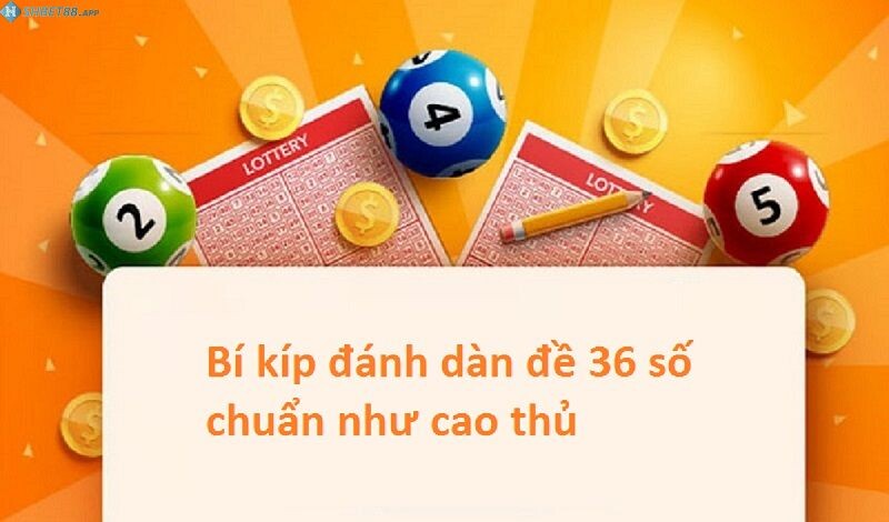 Những con số may mắn trong dàn đề 36 đánh trong ngày là gì?