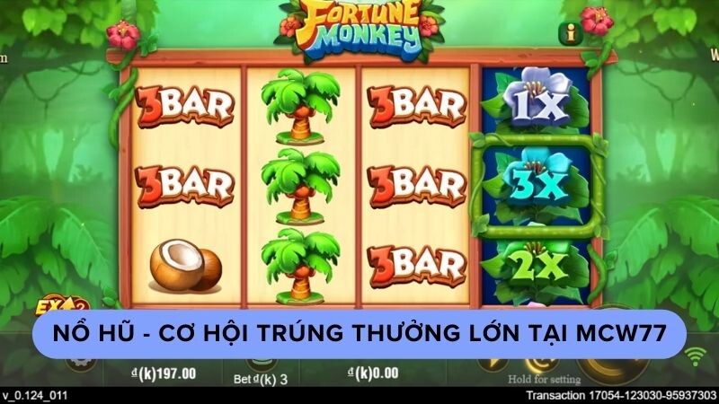 Nổ hũ - cơ hội trúng thưởng lớn tại mcw77